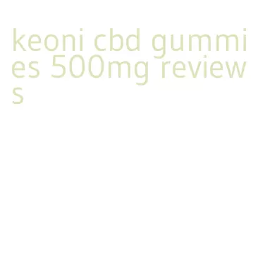 keoni cbd gummies 500mg reviews