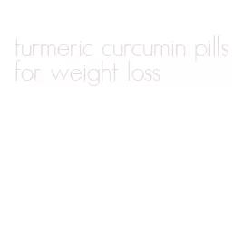 turmeric curcumin pills for weight loss
