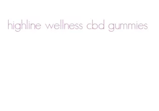 highline wellness cbd gummies