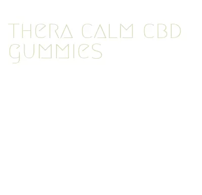 thera calm cbd gummies