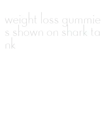 weight loss gummies shown on shark tank