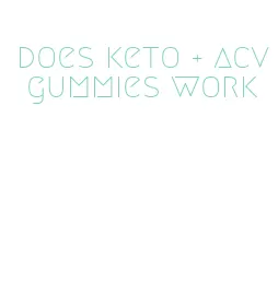 does keto + acv gummies work