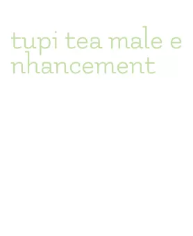 tupi tea male enhancement