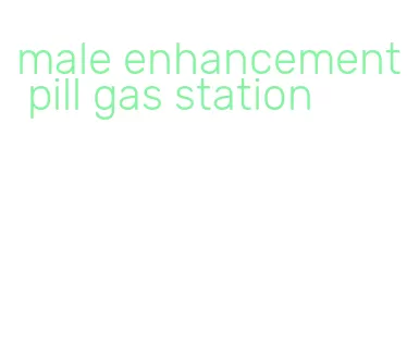 male enhancement pill gas station