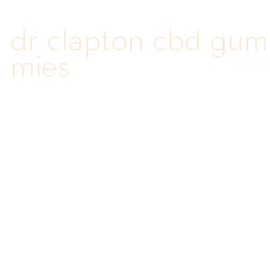 dr clapton cbd gummies