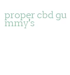 proper cbd gummy's