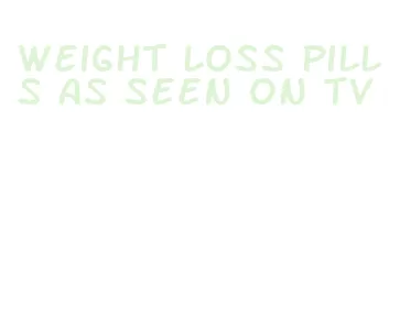 weight loss pills as seen on tv