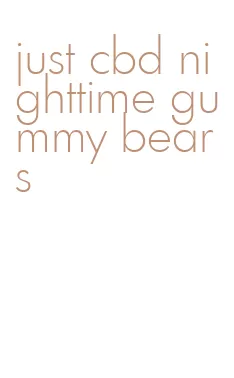 just cbd nighttime gummy bears