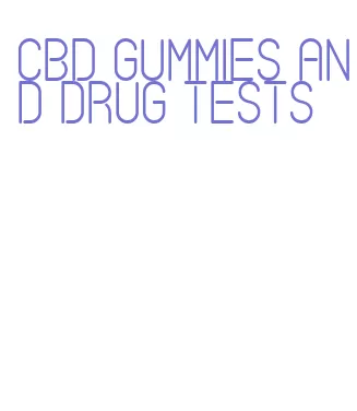 cbd gummies and drug tests