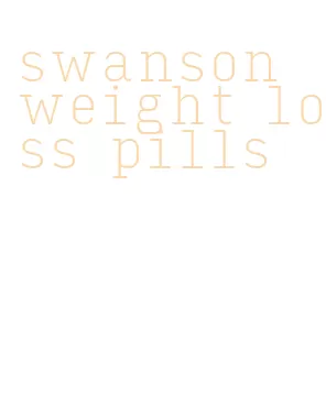 swanson weight loss pills