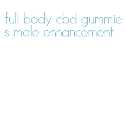 full body cbd gummies male enhancement