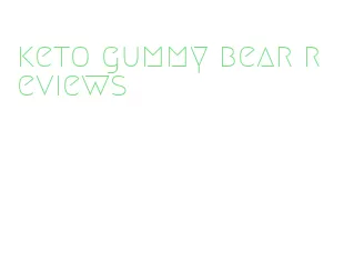 keto gummy bear reviews