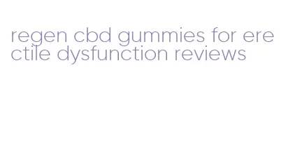 regen cbd gummies for erectile dysfunction reviews
