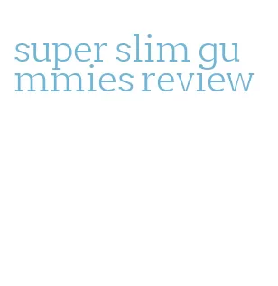 super slim gummies review