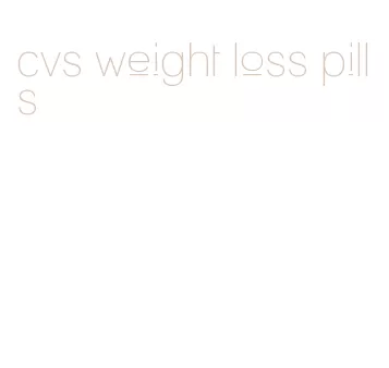 cvs weight loss pills