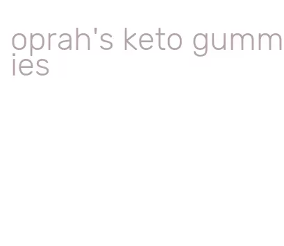 oprah's keto gummies