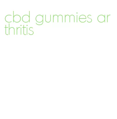 cbd gummies arthritis