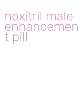 noxitril male enhancement pill