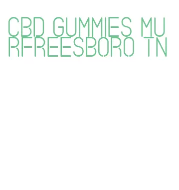 cbd gummies murfreesboro tn