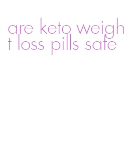 are keto weight loss pills safe