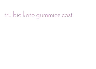 tru bio keto gummies cost
