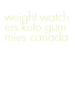 weight watchers keto gummies canada