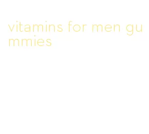 vitamins for men gummies