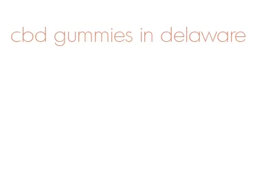cbd gummies in delaware