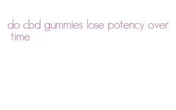 do cbd gummies lose potency over time