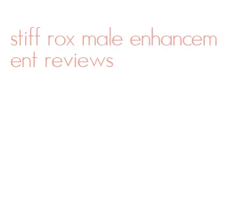 stiff rox male enhancement reviews