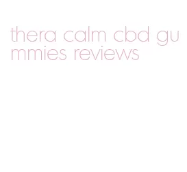 thera calm cbd gummies reviews