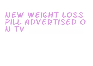 new weight loss pill advertised on tv