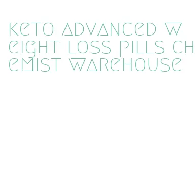 keto advanced weight loss pills chemist warehouse