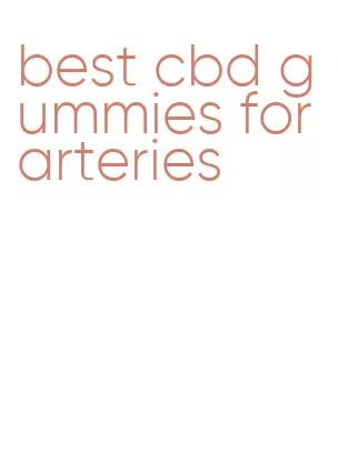 best cbd gummies for arteries