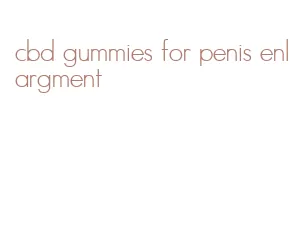 cbd gummies for penis enlargment