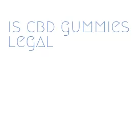 is cbd gummies legal