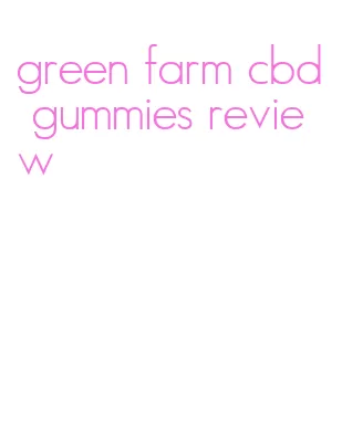 green farm cbd gummies review