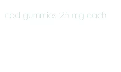 cbd gummies 25 mg each