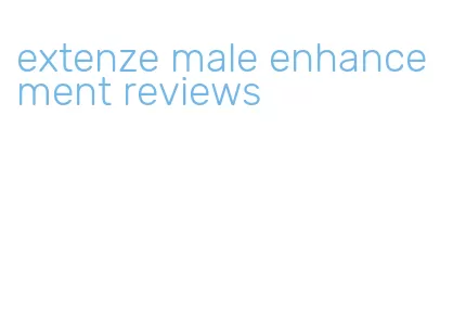 extenze male enhancement reviews