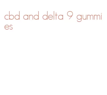 cbd and delta 9 gummies