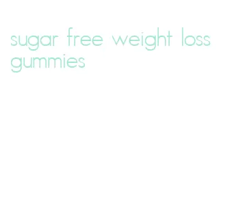 sugar free weight loss gummies