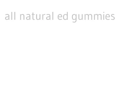all natural ed gummies
