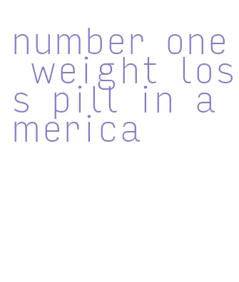 number one weight loss pill in america