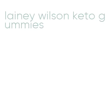 lainey wilson keto gummies