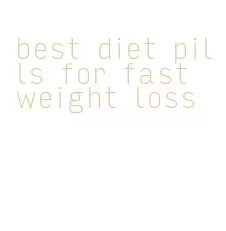 best diet pills for fast weight loss