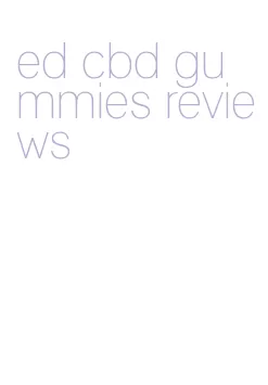 ed cbd gummies reviews