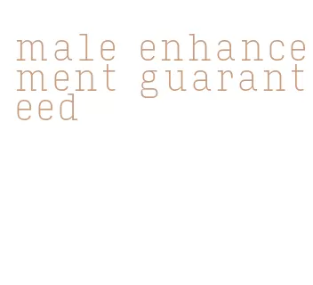 male enhancement guaranteed