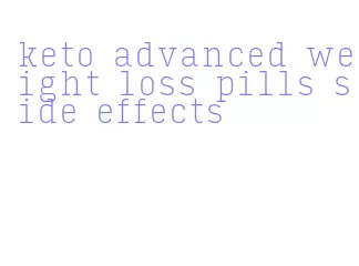 keto advanced weight loss pills side effects