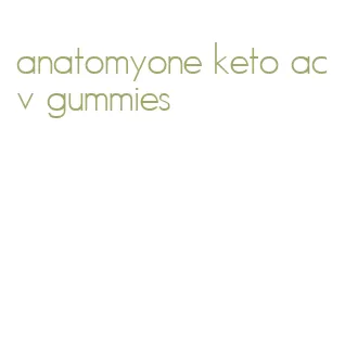 anatomyone keto acv gummies