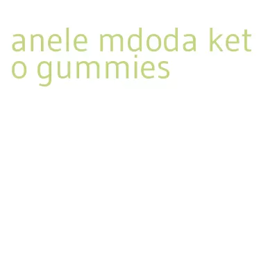 anele mdoda keto gummies